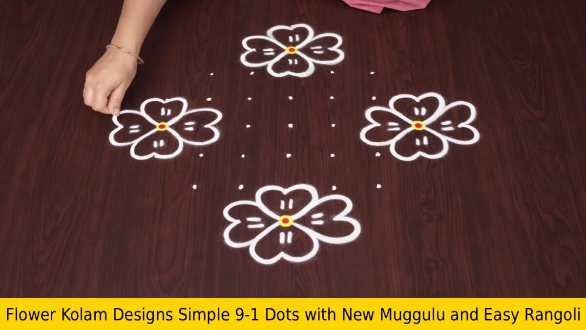 Flower Kolam Designs Simple 9-1 Dots with New Muggulu and Easy Rangoli