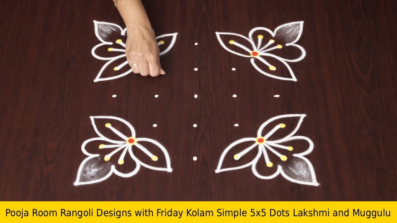 Pooja Room Rangoli Designs with Friday Kolam Simple 5x5 Dots Lakshmi and Muggulu