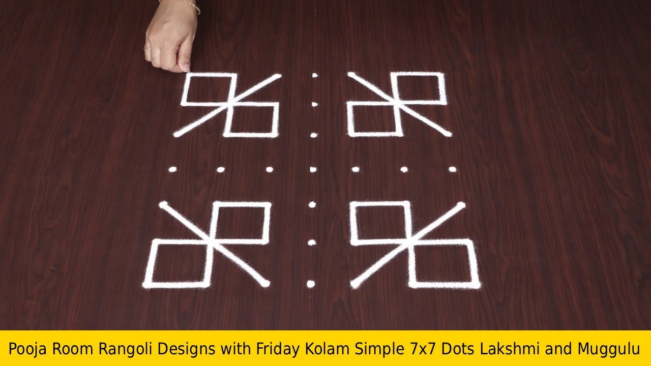 Pooja Room Rangoli Designs with Friday Kolam Simple 7×7 Dots Lakshmi and Muggulu