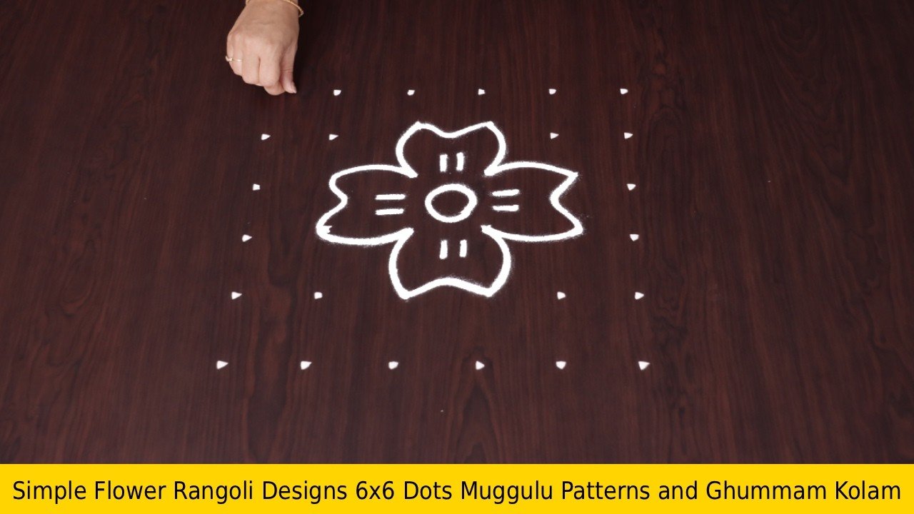 Simple Flower Rangoli Designs 6x6 Dots Muggulu Patterns and Ghummam Kolam 1 Simple Flower Rangoli Designs 6×6 Dots Muggulu Patterns and Ghummam Kolam