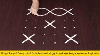 Simple Rangoli Designs 6×6 Dots Sankranti Muggulu and New Pongal Kolam for Beginners