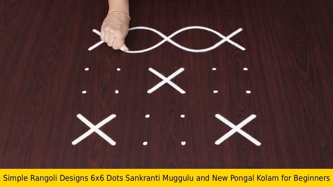 Simple Rangoli Designs 6×6 Dots Sankranti Muggulu and New Pongal Kolam for Beginners