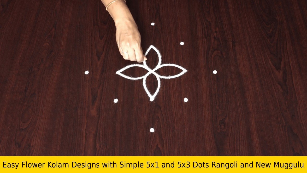 Easy Flower Kolam Designs with Simple 5x1 and 5x3 Dots Rangoli and New Muggulu