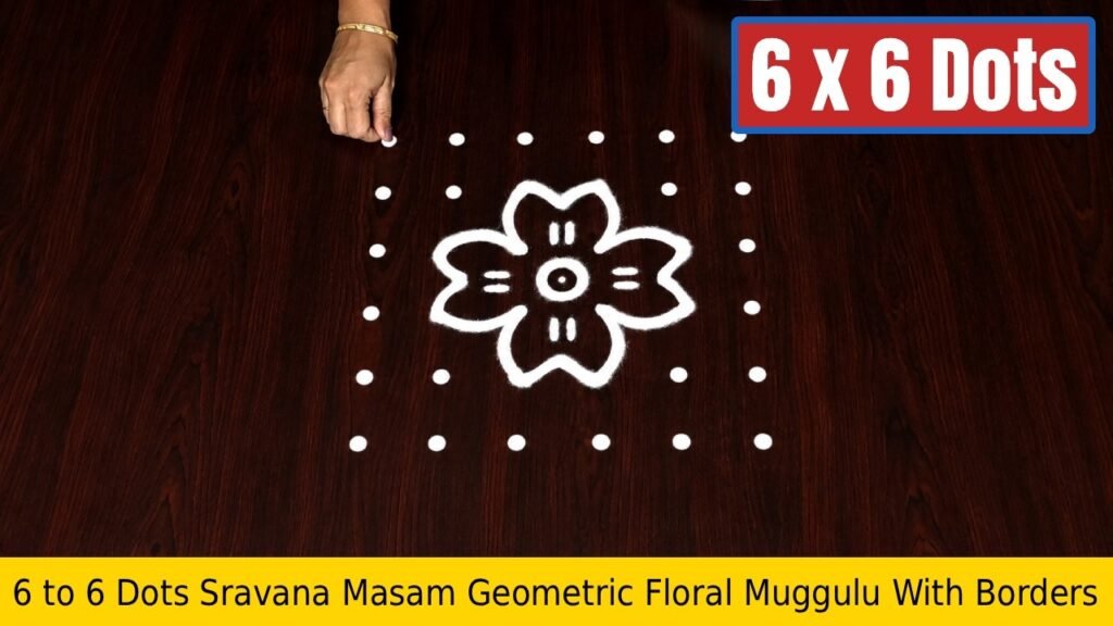 6 to 6 Dots Sravana Masam Geometric Floral Muggulu With Borders