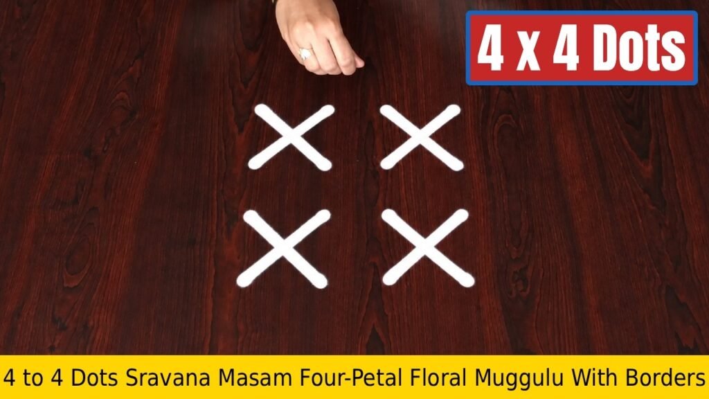 4 to 4 Dots Sravana Masam Four-Petal Floral Muggulu With Borders