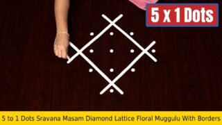 5 to 1 Dots Sravana Masam Diamond Lattice Floral Muggulu With Borders